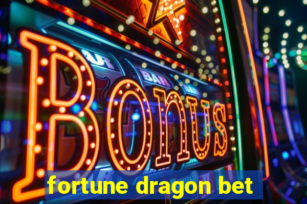 fortune dragon bet